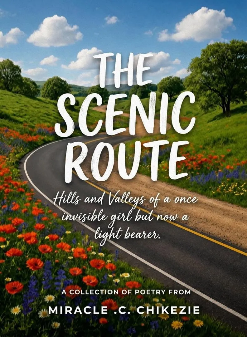 Cover of The Scenic Route by Miracle C. Chikezie. A road winds through green hills under a blue sky, edged with red poppies, purple and yellow wildflowers.